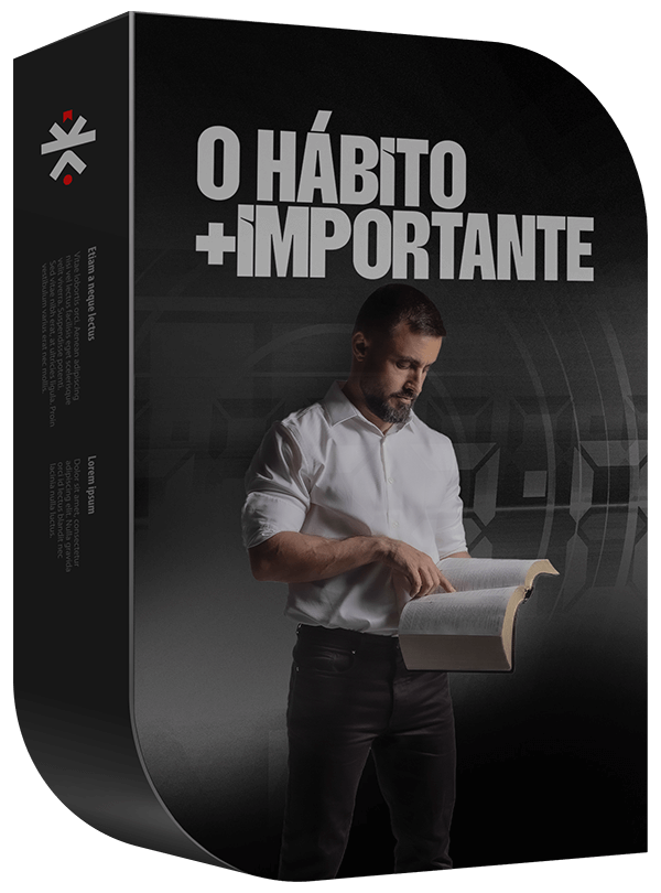 O HÁBITO MAIS IMPORTANTE